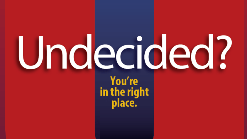 Undecided? You're in the right place.