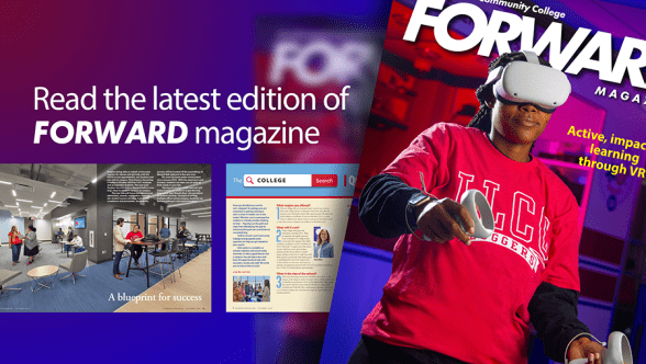 Read the latest edition of FORWARD magazine including articles on active, impactful learning through VR, a blueprint for success and The college search-questions to ask